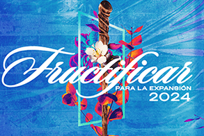 Fructificar Para la Expansión es el lema para el año 2024.